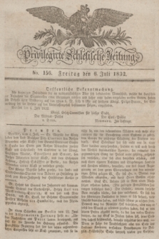 Privilegirte Schlesische Zeitung. 1832, No. 156 (6 Juli) + dod.