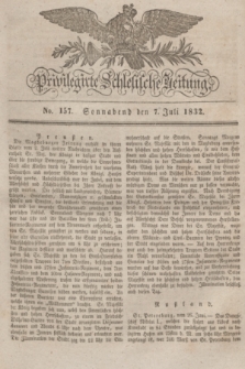 Privilegirte Schlesische Zeitung. 1832, No. 157 (7 Juli) + dod.