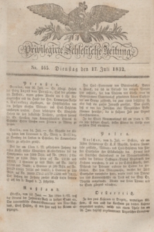 Privilegirte Schlesische Zeitung. 1832, No. 165 (17 Juli) + dod.
