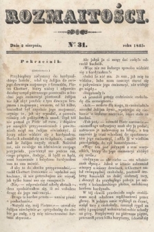 Rozmaitości : pismo dodatkowe do Gazety Lwowskiej. 1845, nr 31