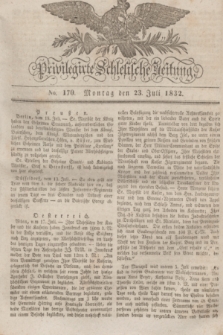 Privilegirte Schlesische Zeitung. 1832, No. 170 (23 Juli) + dod.