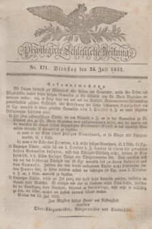 Privilegirte Schlesische Zeitung. 1832, No. 171 (24 Juli) + dod.