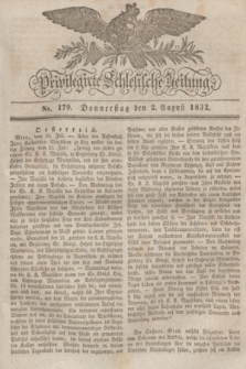 Privilegirte Schlesische Zeitung. 1832, No. 179 (2 August) + dod.