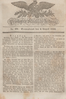 Privilegirte Schlesische Zeitung. 1832, No. 181 (4 August) + dod.