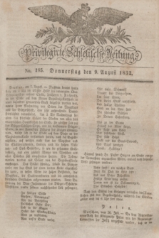 Privilegirte Schlesische Zeitung. 1832, No. 185 (9 August) + dod.
