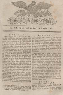 Privilegirte Schlesische Zeitung. 1832, No. 191 (16 August) + dod.