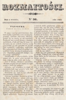 Rozmaitości : pismo dodatkowe do Gazety Lwowskiej. 1845, nr 36
