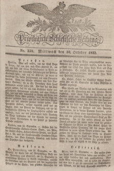 Privilegirte Schlesische Zeitung. 1832, No. 238 (10 October) + dod.