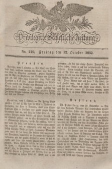 Privilegirte Schlesische Zeitung. 1832, No. 240 (12 October) + dod.