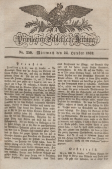 Privilegirte Schlesische Zeitung. 1832, No. 250 (24 October) + dod.