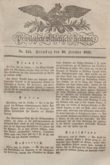 Privilegirte Schlesische Zeitung. 1832, No. 255 (30 October) + dod.