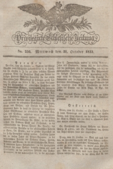 Privilegirte Schlesische Zeitung. 1832, No. 256 (31 October) + dod.