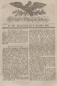Privilegirte Schlesische Zeitung. 1832, No. 287 (6 December) + dod.