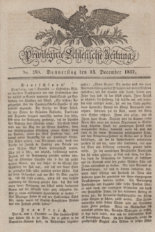 Privilegirte Schlesische Zeitung. 1832, No. 293 (13 December) + dod.