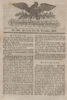 Privilegirte Schlesische Zeitung. 1832, No. 294 (14 December) + dod.