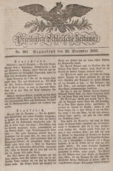 Privilegirte Schlesische Zeitung. 1832, No. 301 (22 December) + dod.