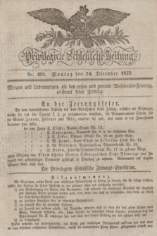 Privilegirte Schlesische Zeitung. 1832, No. 302 (24 December) + dod.