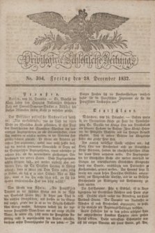 Privilegirte Schlesische Zeitung. 1832, No. 304 (28 December) + dod.