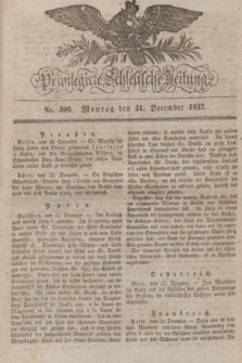Privilegirte Schlesische Zeitung. 1832, No. 306 (31 December) + dod.