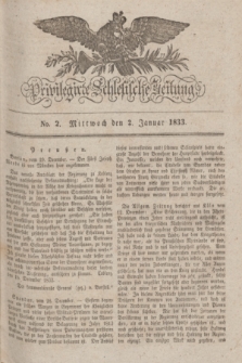 Privilegirte Schlesische Zeitung. 1833, No. 2 (2 Januar) + dod.