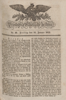 Privilegirte Schlesische Zeitung. 1833, No. 10 (11 Januar) + dod.