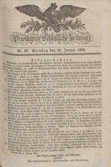 Privilegirte Schlesische Zeitung. 1833, No. 19 (22 Januar) + dod.