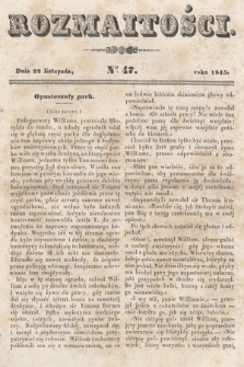 Rozmaitości : pismo dodatkowe do Gazety Lwowskiej. 1845, nr 47