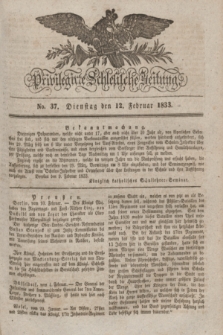 Privilegirte Schlesische Zeitung. 1833, No. 37 (12 Februar) + dod.