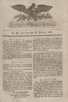 Privilegirte Schlesische Zeitung. 1833, No. 40 (15 Februar) + dod.