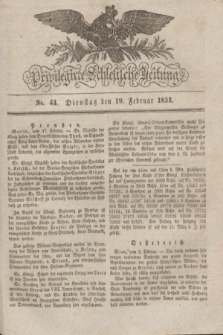 Privilegirte Schlesische Zeitung. 1833, No. 43 (19 Februar) + dod.