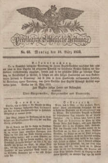 Privilegirte Schlesische Zeitung. 1833, No. 66 (18 März) + dod.
