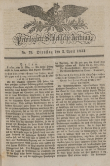 Privilegirte Schlesische Zeitung. 1833, No. 79 (2 April) + dod.