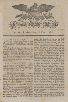 Privilegirte Schlesische Zeitung. 1833, No. 86 (12 April) + dod.