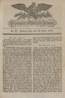 Privilegirte Schlesische Zeitung. 1833, No. 97 (25 April) + dod.