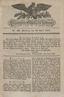 Privilegirte Schlesische Zeitung. 1833, No. 100 (29 April) + dod.