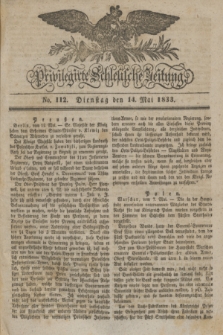 Privilegirte Schlesische Zeitung. 1833, No. 112 (14 Mai) + dod.