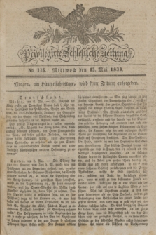 Privilegirte Schlesische Zeitung. 1833, No. 113 (15 Mai) + dod.