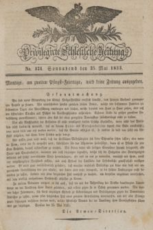 Privilegirte Schlesische Zeitung. 1833, No. 121 (25 Mai) + dod.