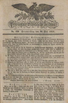 Privilegirte Schlesische Zeitung. 1833, No. 124 (30 Mai) + dod.