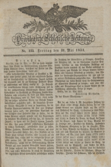 Privilegirte Schlesische Zeitung. 1833, No. 125 (31 Mai) + dod.