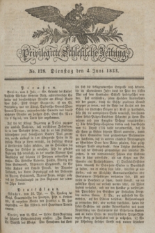 Privilegirte Schlesische Zeitung. 1833, No. 128 (4 Juni) + dod.