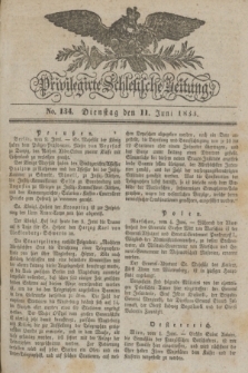 Privilegirte Schlesische Zeitung. 1833, No. 134 (11 Juni) + dod.