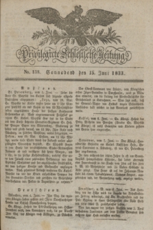 Privilegirte Schlesische Zeitung. 1833, No. 138 (15 Juni) + dod.