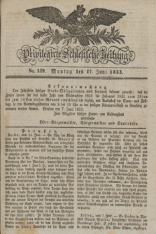 Privilegirte Schlesische Zeitung. 1833, No. 139 (17 Juni) + dod.