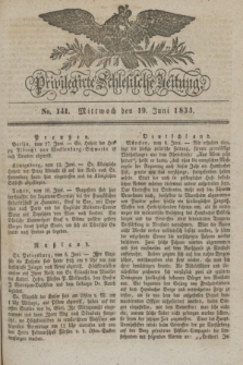 Privilegirte Schlesische Zeitung. 1833, No. 141 (19 Juni) + dod.