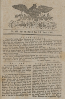 Privilegirte Schlesische Zeitung. 1833, No. 150 (29 Juni) + dod.