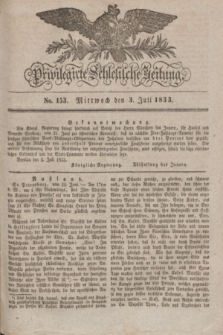 Privilegirte Schlesische Zeitung. 1833, No. 153 (3 Juli) + dod.