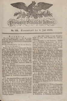 Privilegirte Schlesische Zeitung. 1833, No. 156 (6 Juli) + dod.