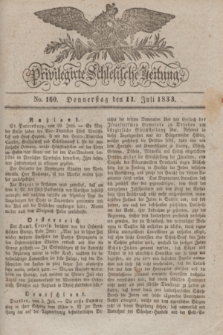 Privilegirte Schlesische Zeitung. 1833, No. 160 (11 Juli) + dod.