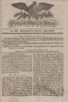 Privilegirte Schlesische Zeitung. 1833, No. 162 (13 Juli) + dod.